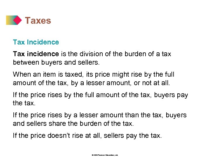 Taxes Tax Incidence Tax incidence is the division of the burden of a tax