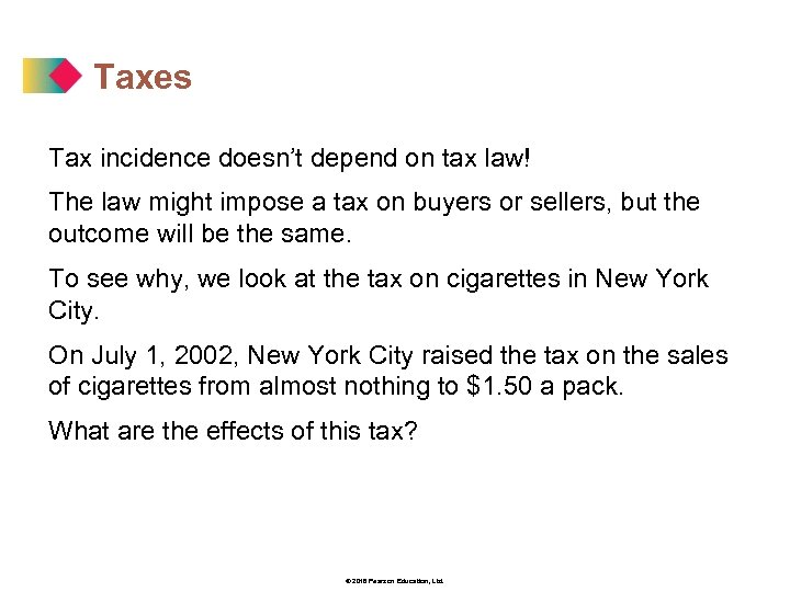 Taxes Tax incidence doesn’t depend on tax law! The law might impose a tax