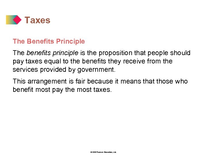 Taxes The Benefits Principle The benefits principle is the proposition that people should pay