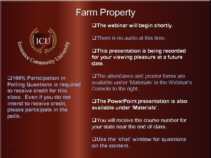 Farm Property q. The webinar will begin shortly. q. There is no audio at