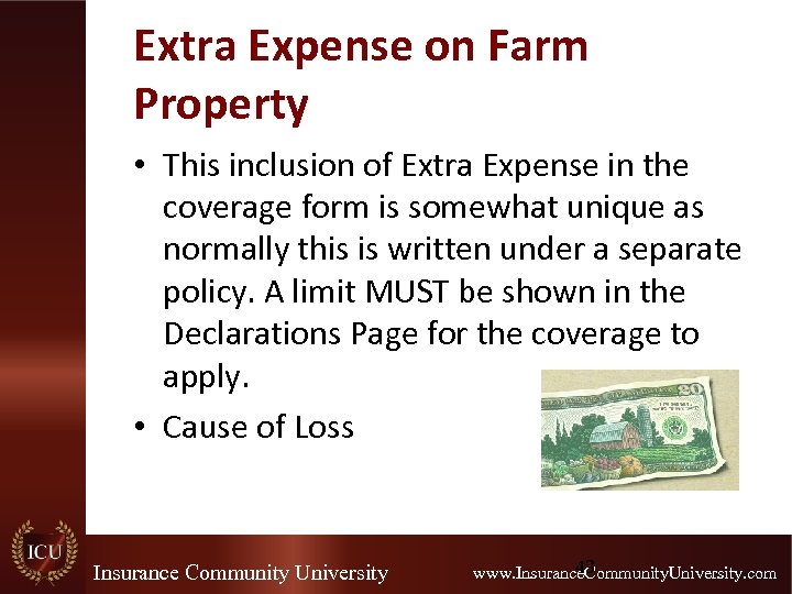 Extra Expense on Farm Property • This inclusion of Extra Expense in the coverage