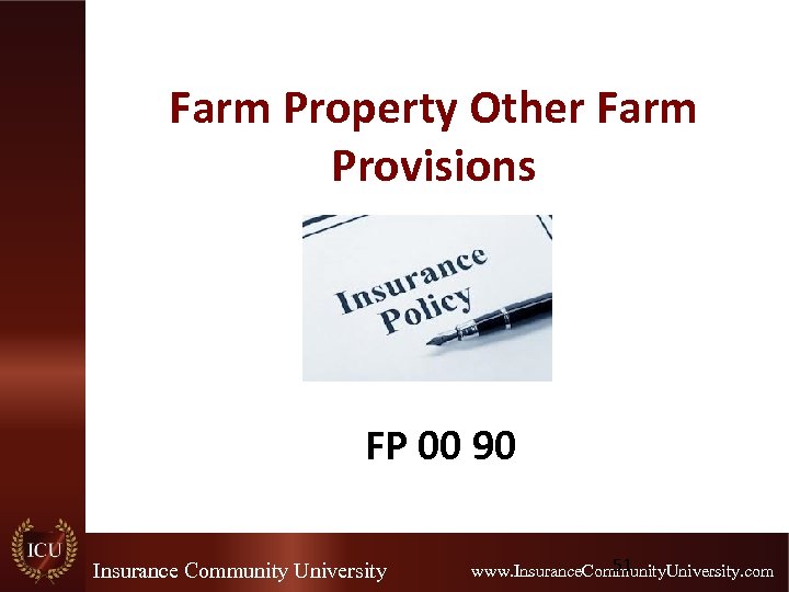 Farm Property Other Farm Provisions FP 00 90 Insurance Community University 51 www. Insurance.