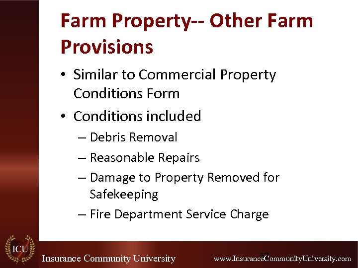 Farm Property-- Other Farm Provisions • Similar to Commercial Property Conditions Form • Conditions