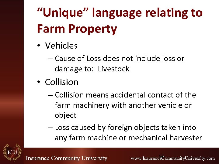 “Unique” language relating to Farm Property • Vehicles – Cause of Loss does not