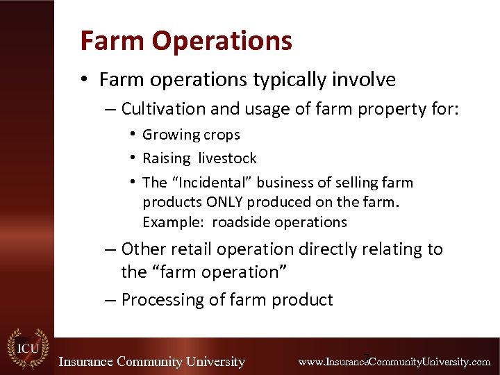 Farm Operations • Farm operations typically involve – Cultivation and usage of farm property