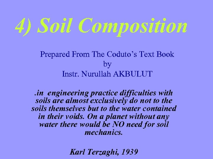 4) Soil Composition Prepared From The Coduto’s Text Book by Instr. Nurullah AKBULUT. in