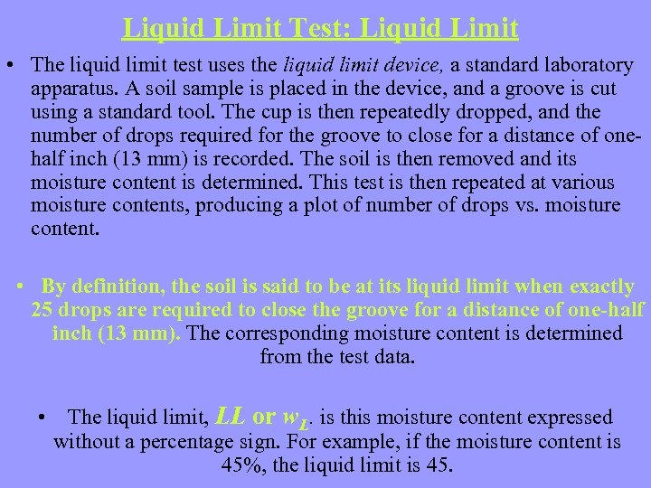 Liquid Limit Test: Liquid Limit • The liquid limit test uses the liquid limit