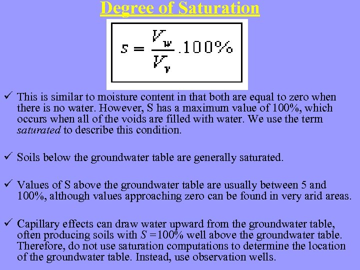 Degree of Saturation ü This is similar to moisture content in that both are