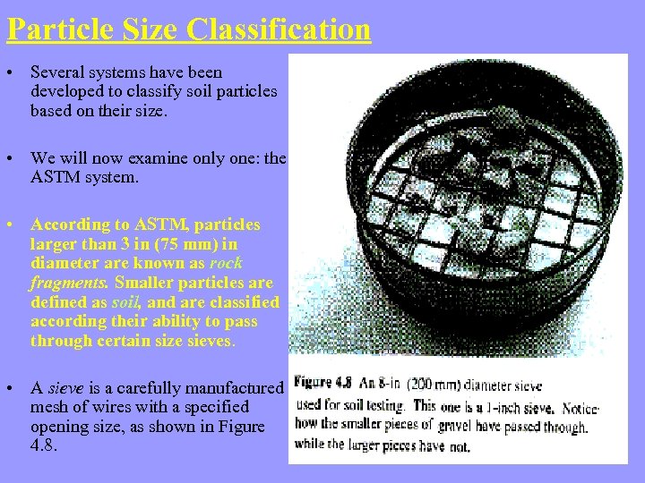 Particle Size Classification • Several systems have been developed to classify soil particles based