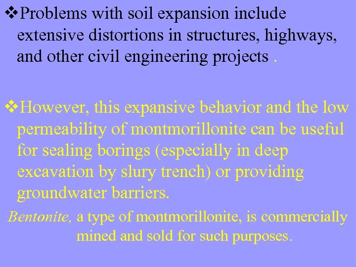 v. Problems with soil expansion include extensive distortions in structures, highways, and other civil