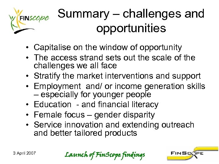 Summary – challenges and opportunities • Capitalise on the window of opportunity • The