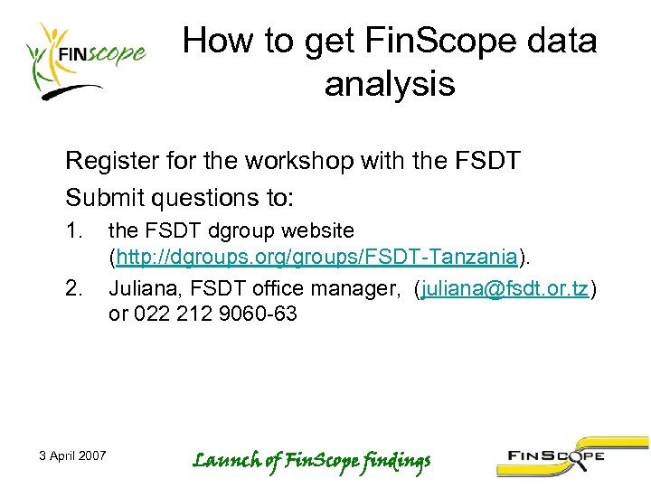 How to get Fin. Scope data analysis Register for the workshop with the FSDT