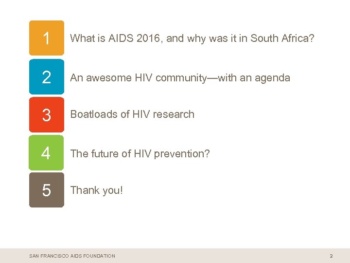 < Copy and paste colored headline bar here > 1 What is AIDS 2016,