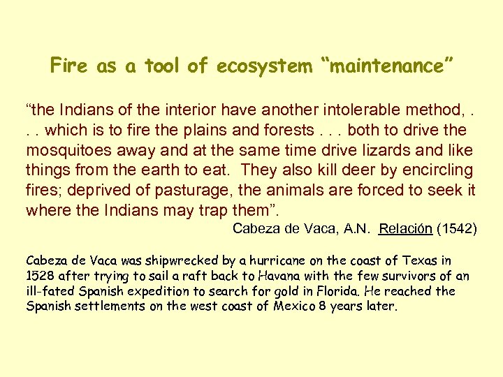 Fire as a tool of ecosystem “maintenance” “the Indians of the interior have another