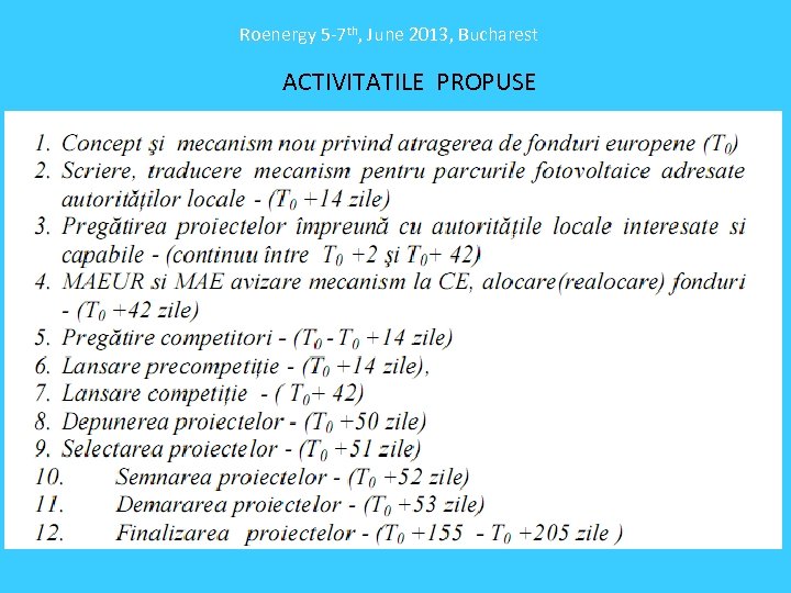 Roenergy 5 -7 th, June 2013, Bucharest ACTIVITATILE PROPUSE 