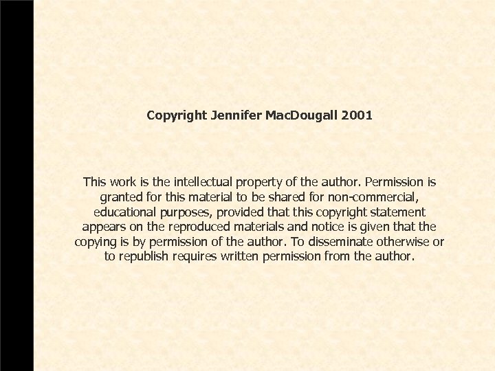 Copyright Jennifer Mac. Dougall 2001 This work is the intellectual property of the author.