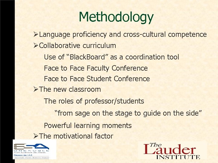 Methodology ØLanguage proficiency and cross-cultural competence ØCollaborative curriculum Use of “Black. Board” as a