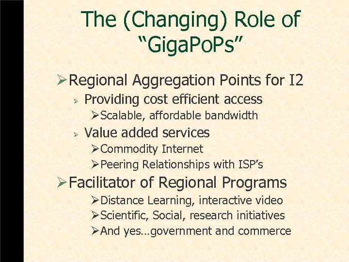 The (Changing) Role of “Giga. Po. Ps” Ø Regional Aggregation Points for I 2