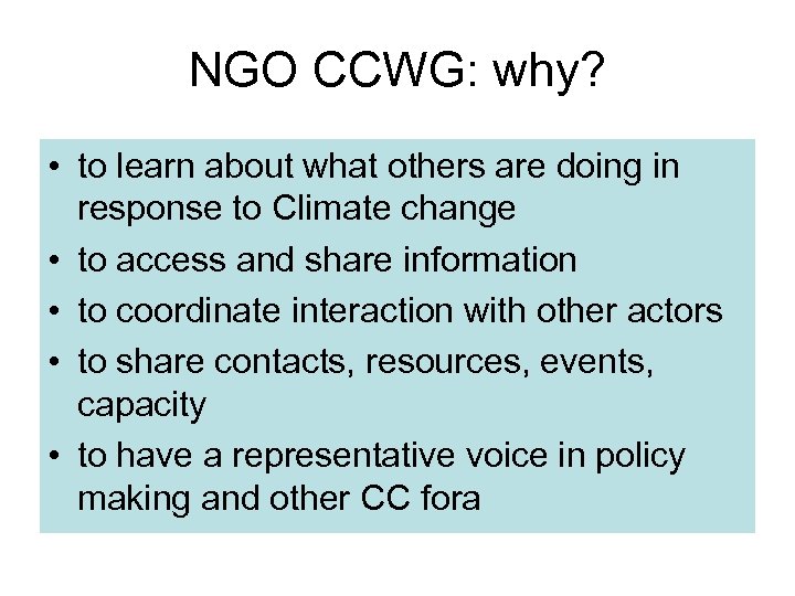 NGO CCWG: why? • to learn about what others are doing in response to