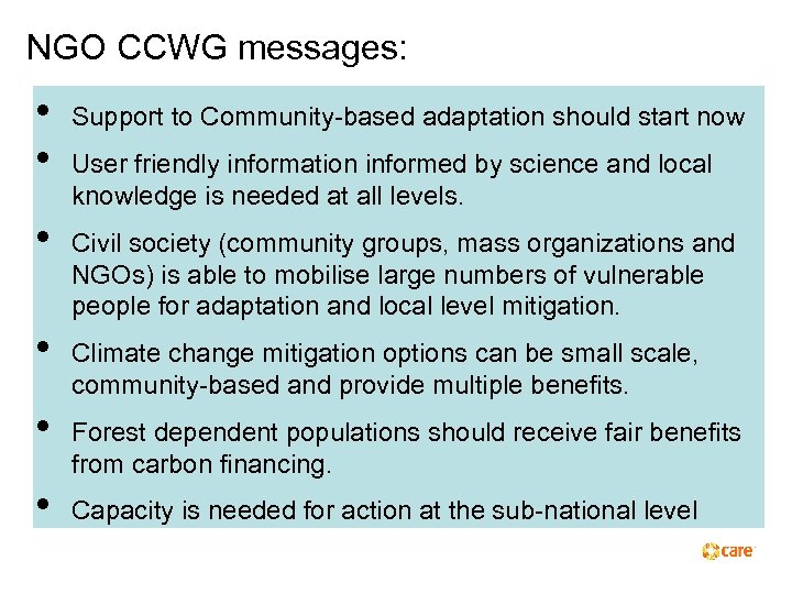 NGO CCWG messages: • • • Support to Community-based adaptation should start now User