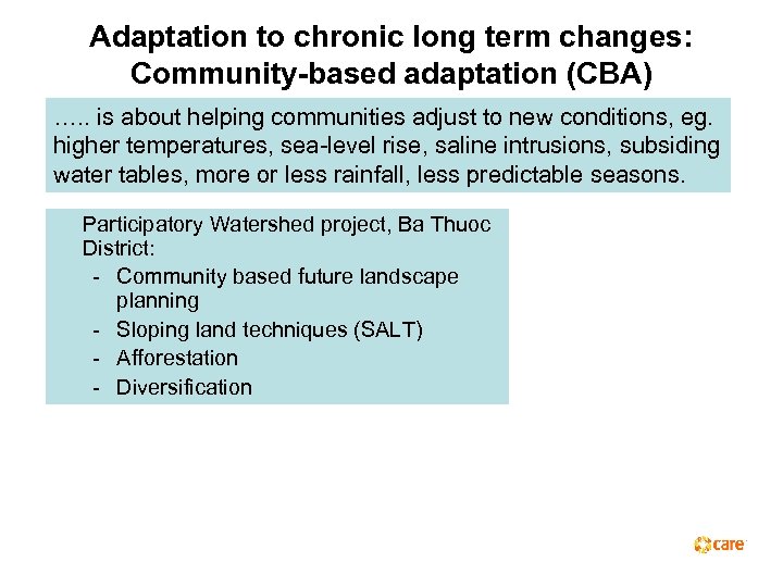 Adaptation to chronic long term changes: Community-based adaptation (CBA) …. . is about helping