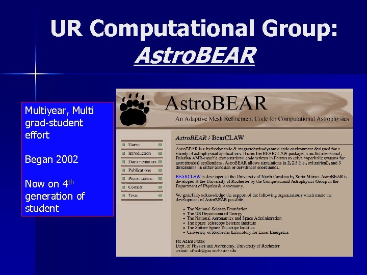 UR Computational Group: Astro. BEAR Multiyear, Multi grad-student effort Began 2002 Now on 4