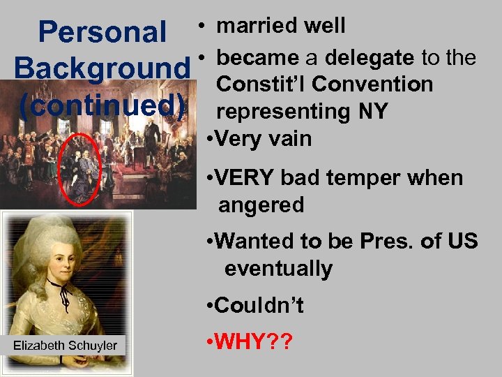 Personal • • Background (continued) married well became a delegate to the Constit’l Convention