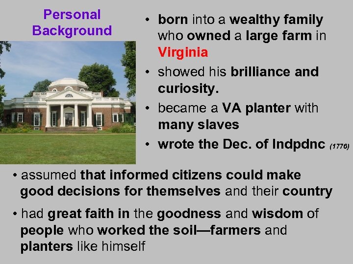 Personal Background • born into a wealthy family who owned a large farm in