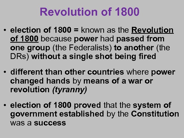 Revolution of 1800 • election of 1800 = known as the Revolution of 1800