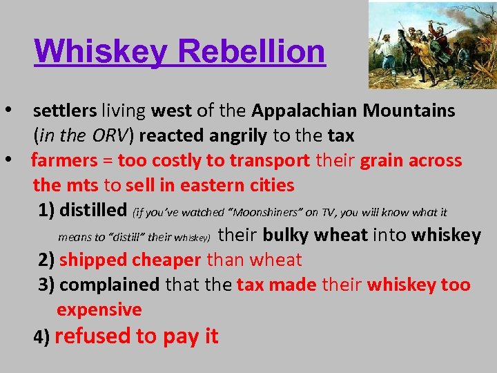 Whiskey Rebellion • settlers living west of the Appalachian Mountains (in the ORV) reacted