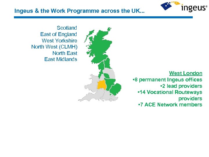 Ingeus & the Work Programme across the UK. . . Scotland East of England