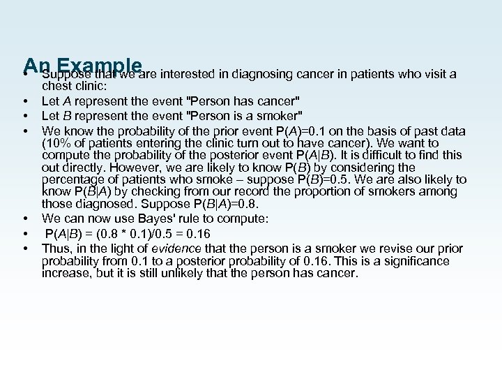 An Example Suppose that we are interested in diagnosing cancer in patients who visit