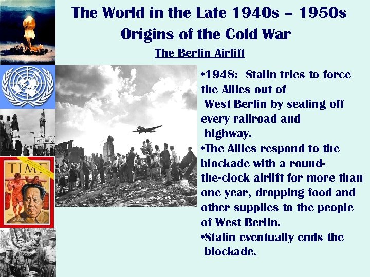 The World in the Late 1940 s – 1950 s Origins of the Cold