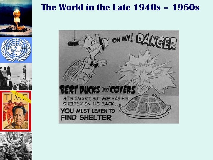 The World in the Late 1940 s – 1950 s 