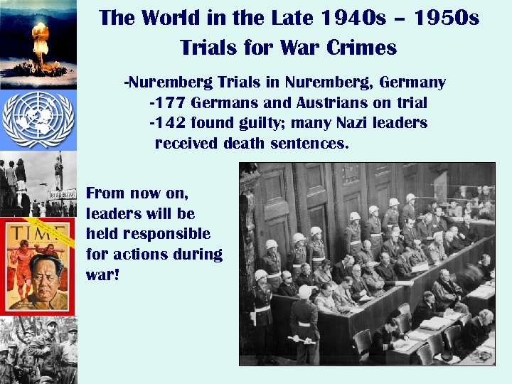 The World in the Late 1940 s – 1950 s Trials for War Crimes