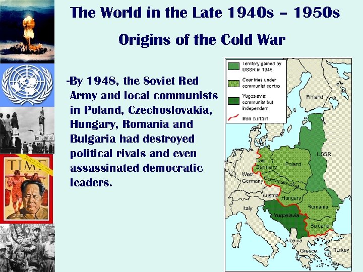 The World in the Late 1940 s – 1950 s Origins of the Cold