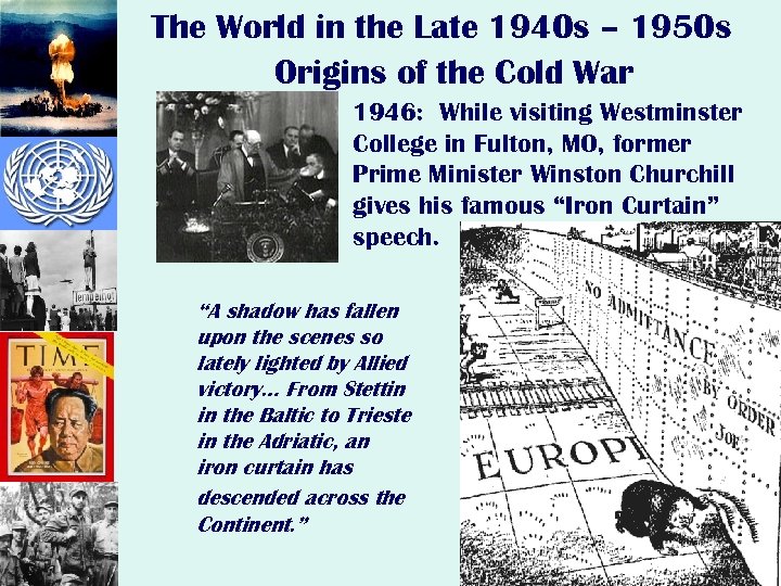 The World in the Late 1940 s – 1950 s Origins of the Cold