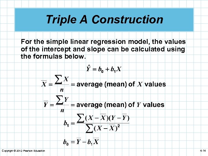 Triple A Construction For the simple linear regression model, the values of the intercept