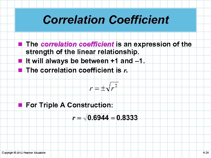 Correlation Coefficient n The correlation coefficient is an expression of the strength of the