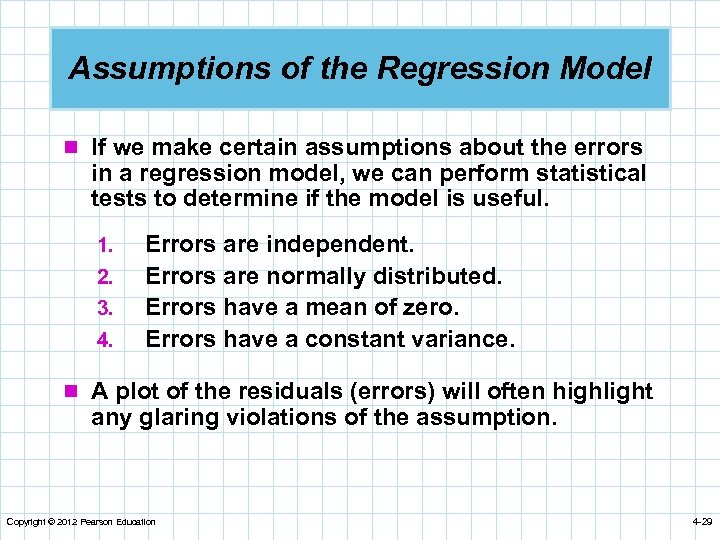 Assumptions of the Regression Model n If we make certain assumptions about the errors