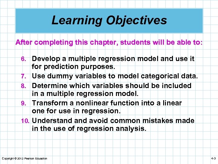 Learning Objectives After completing this chapter, students will be able to: 6. Develop a