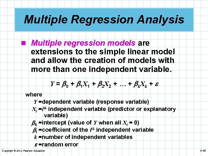 Multiple Regression Analysis n Multiple regression models are extensions to the simple linear model