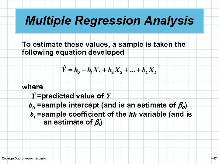 Multiple Regression Analysis To estimate these values, a sample is taken the following equation