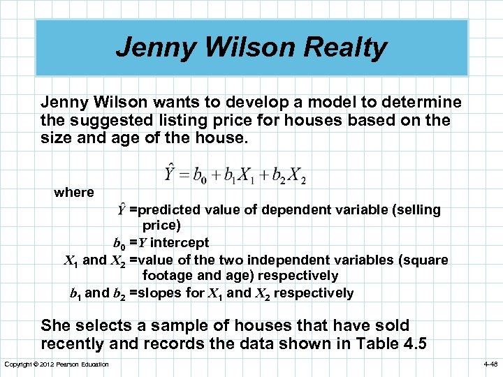 Jenny Wilson Realty Jenny Wilson wants to develop a model to determine the suggested