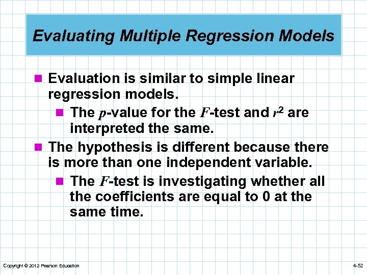 Evaluating Multiple Regression Models n Evaluation is similar to simple linear regression models. n