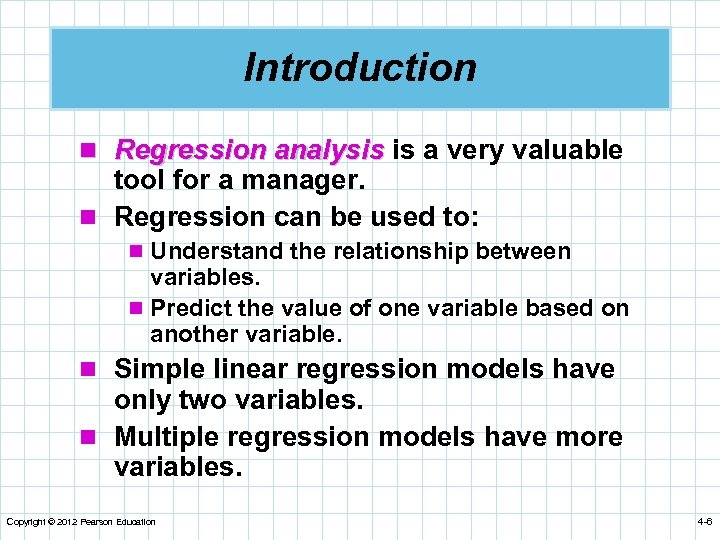 Introduction n Regression analysis is a very valuable tool for a manager. n Regression