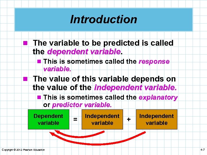 Introduction n The variable to be predicted is called the dependent variable n This