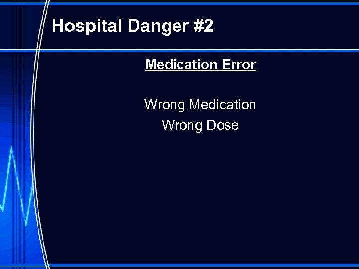 Hospital Danger #2 Medication Error Wrong Medication Wrong Dose 