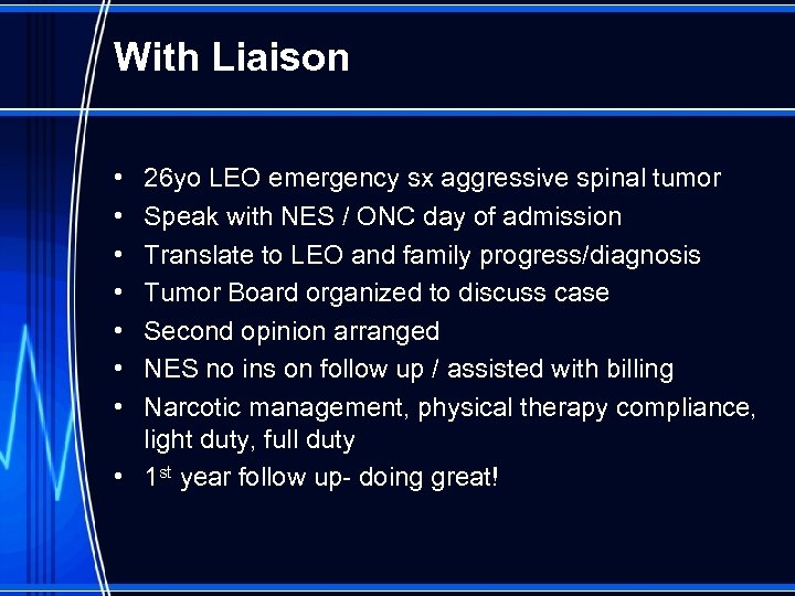 With Liaison • • 26 yo LEO emergency sx aggressive spinal tumor Speak with