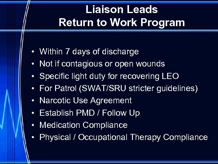 Liaison Leads Return to Work Program • • Within 7 days of discharge Not